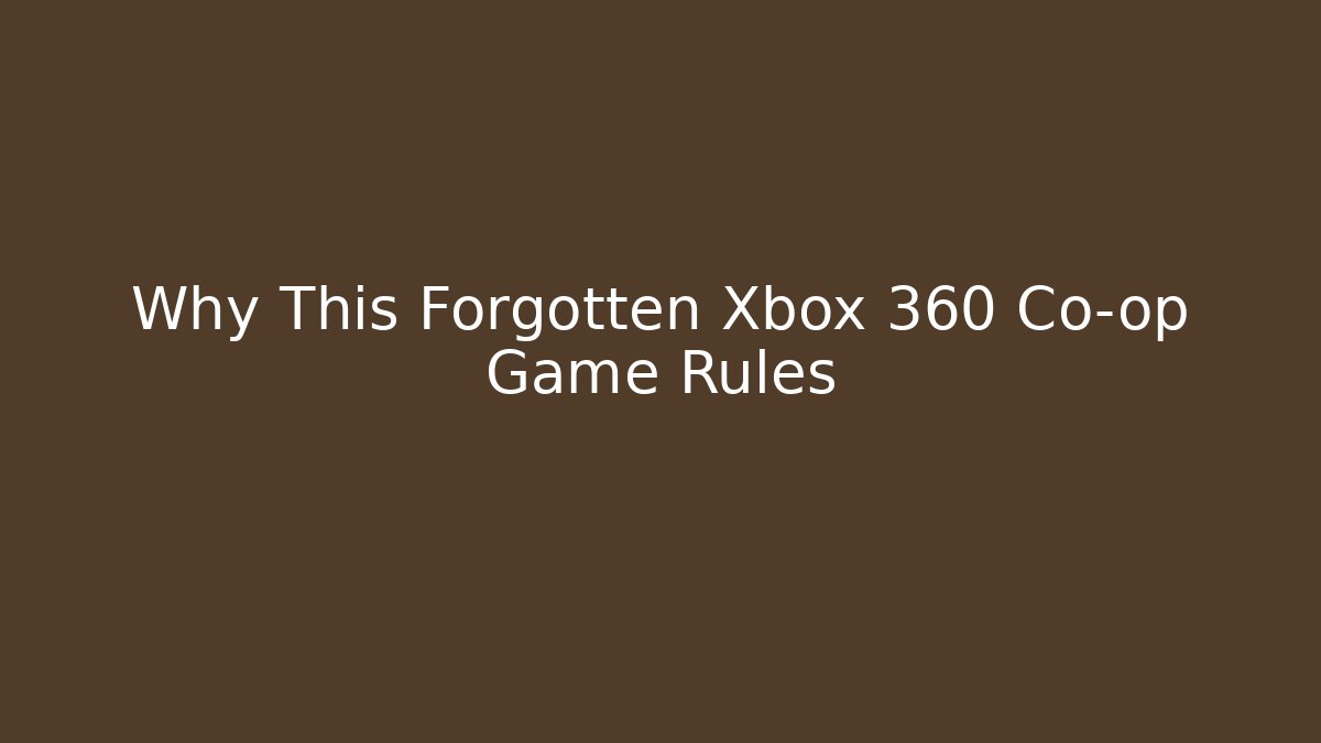 Why This Forgotten Xbox 360 Co-op Game Rules