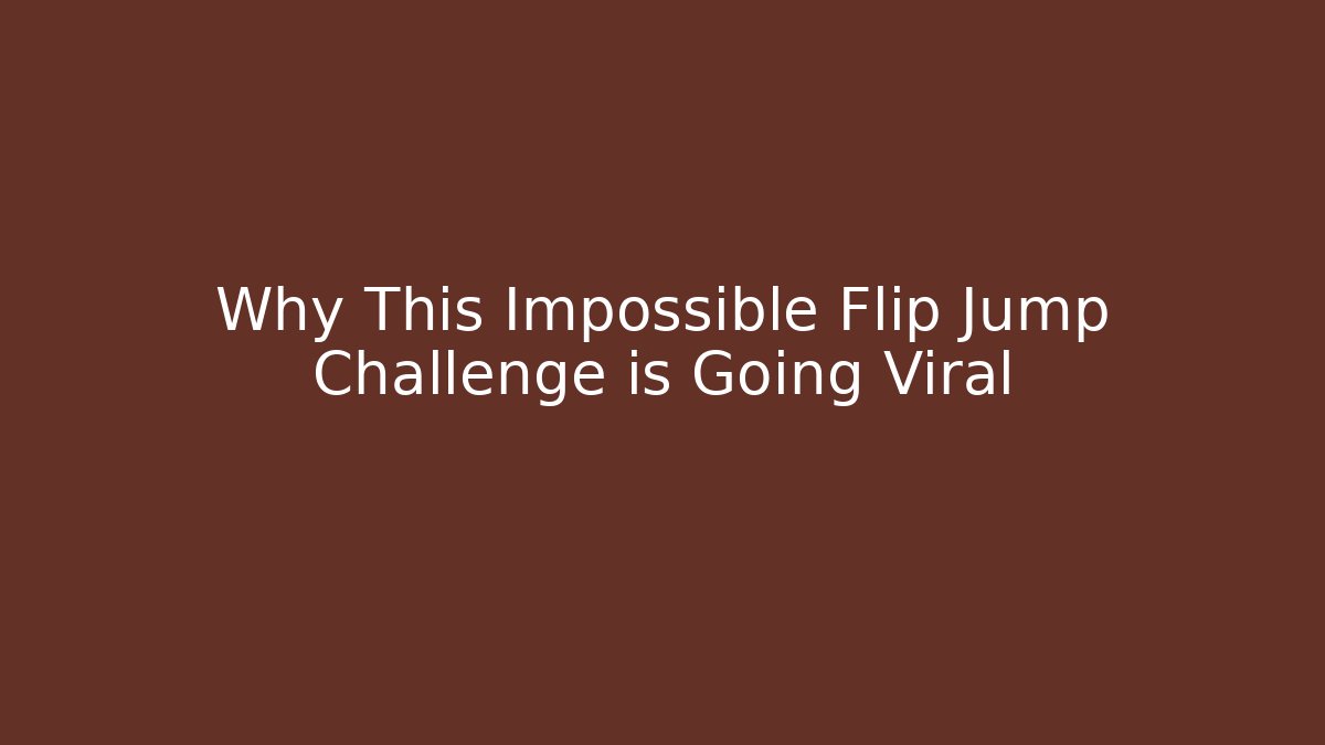 Why This Impossible Flip Jump Challenge is Going Viral