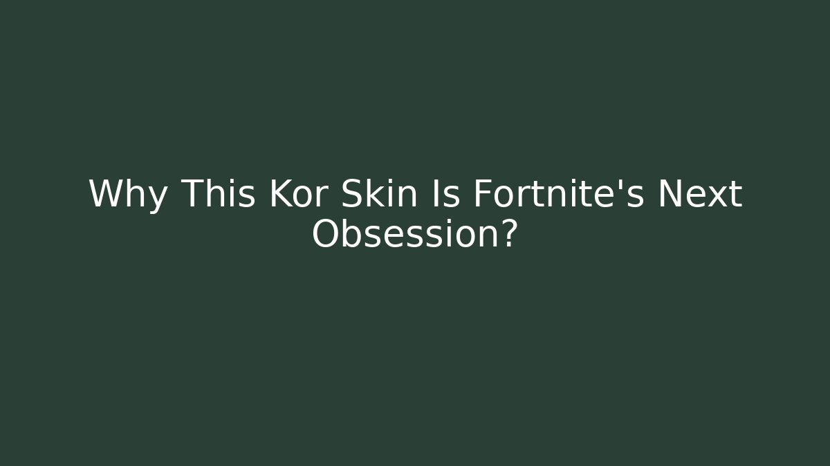 Why This Kor Skin Is Fortnite's Next Obsession?