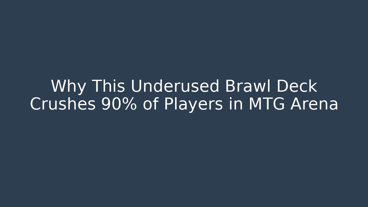 Why This Underused Brawl Deck Crushes 90% of Players in MTG Arena