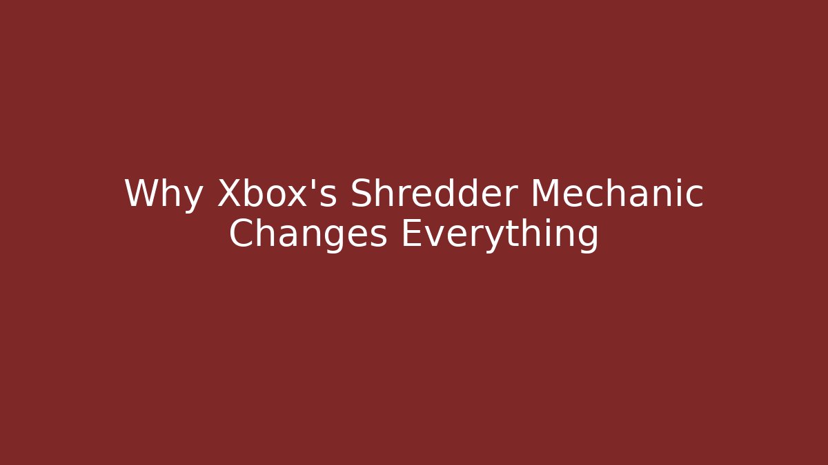 Why Xbox's Shredder Mechanic Changes Everything