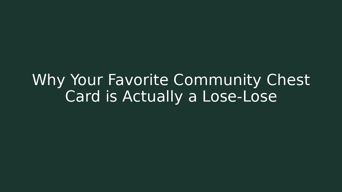 Why Your Favorite Community Chest Card is Actually a Lose-Lose - Sports History Weekly