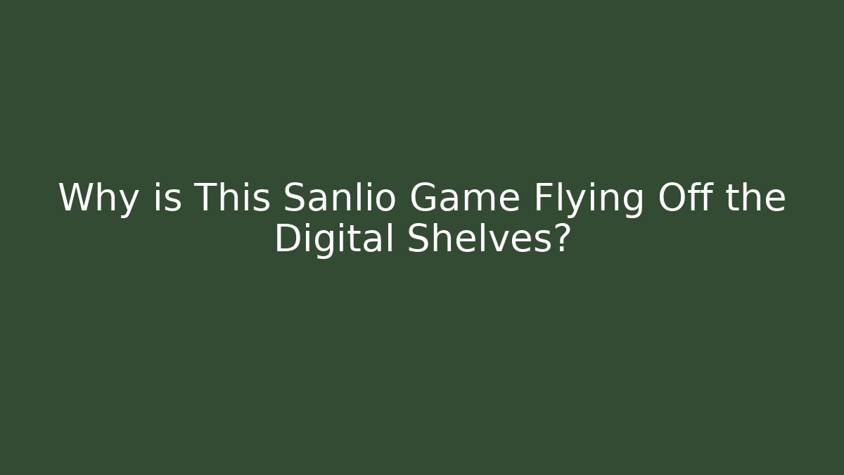 Why is This Sanlio Game Flying Off the Digital Shelves? - Sports History Weekly