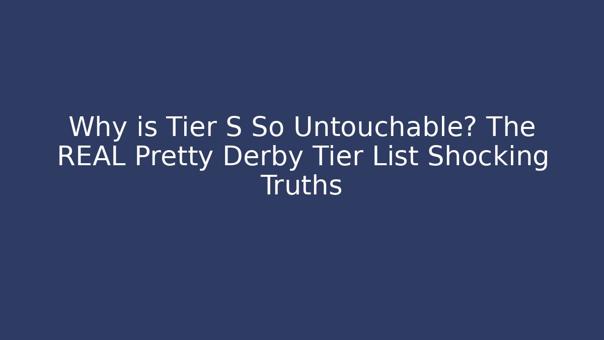Why is Tier S So Untouchable? The REAL Pretty Derby Tier List Shocking Truths