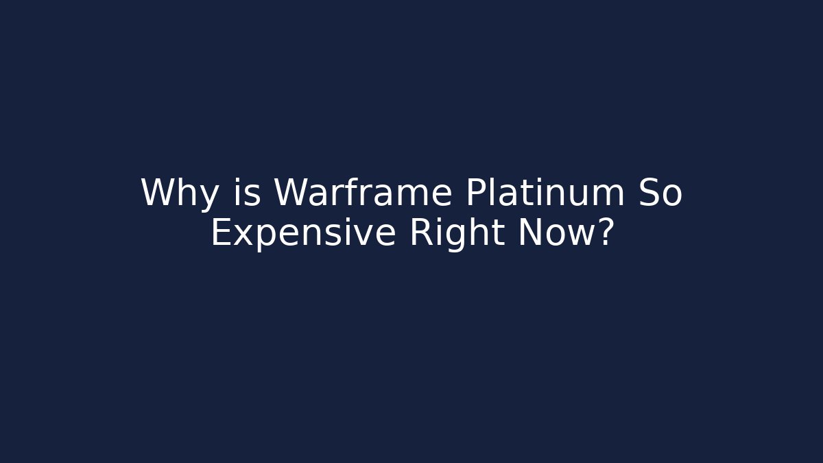 Why is Warframe Platinum So Expensive Right Now?