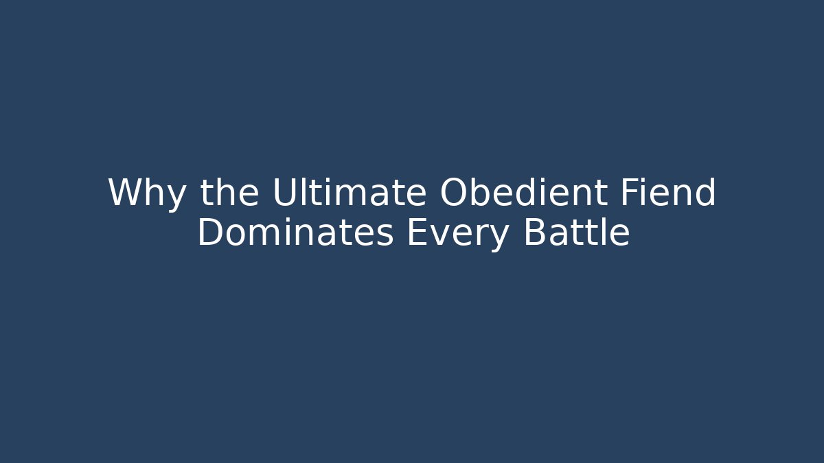 Why the Ultimate Obedient Fiend Dominates Every Battle - Sports History Weekly