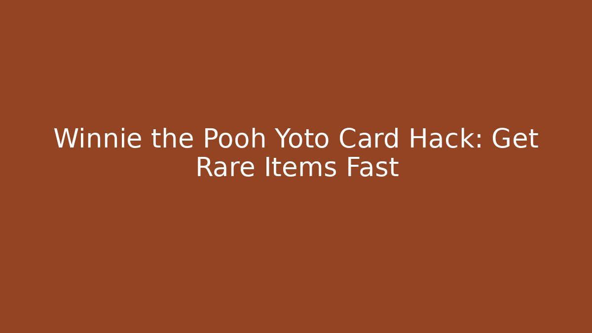 Winnie the Pooh Yoto Card Hack: Get Rare Items Fast