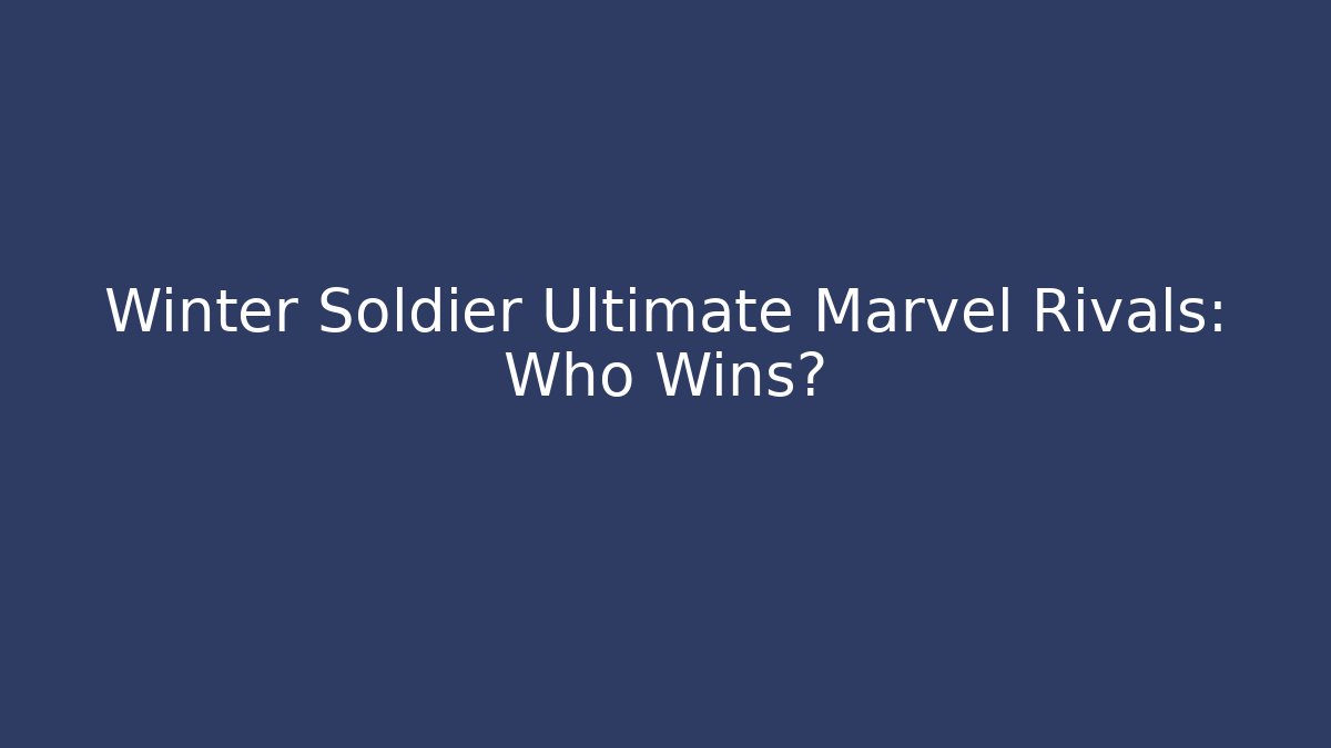 Winter Soldier Ultimate Marvel Rivals: Who Wins?