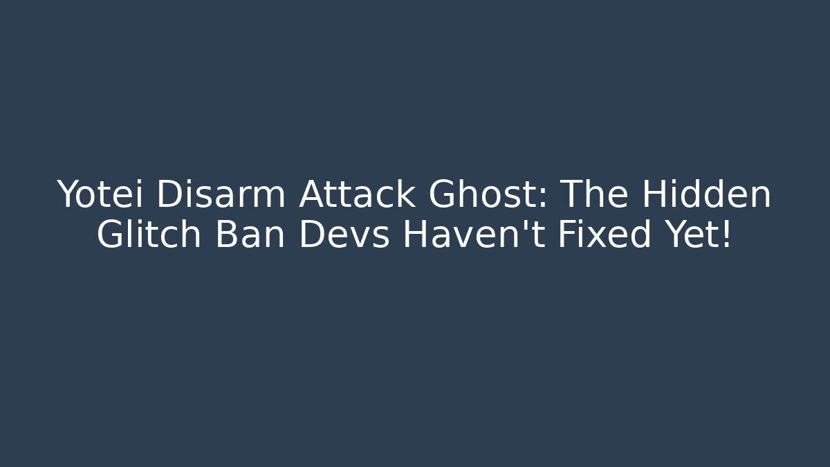 Yotei Disarm Attack Ghost: The Hidden Glitch Ban Devs Haven't Fixed Yet!