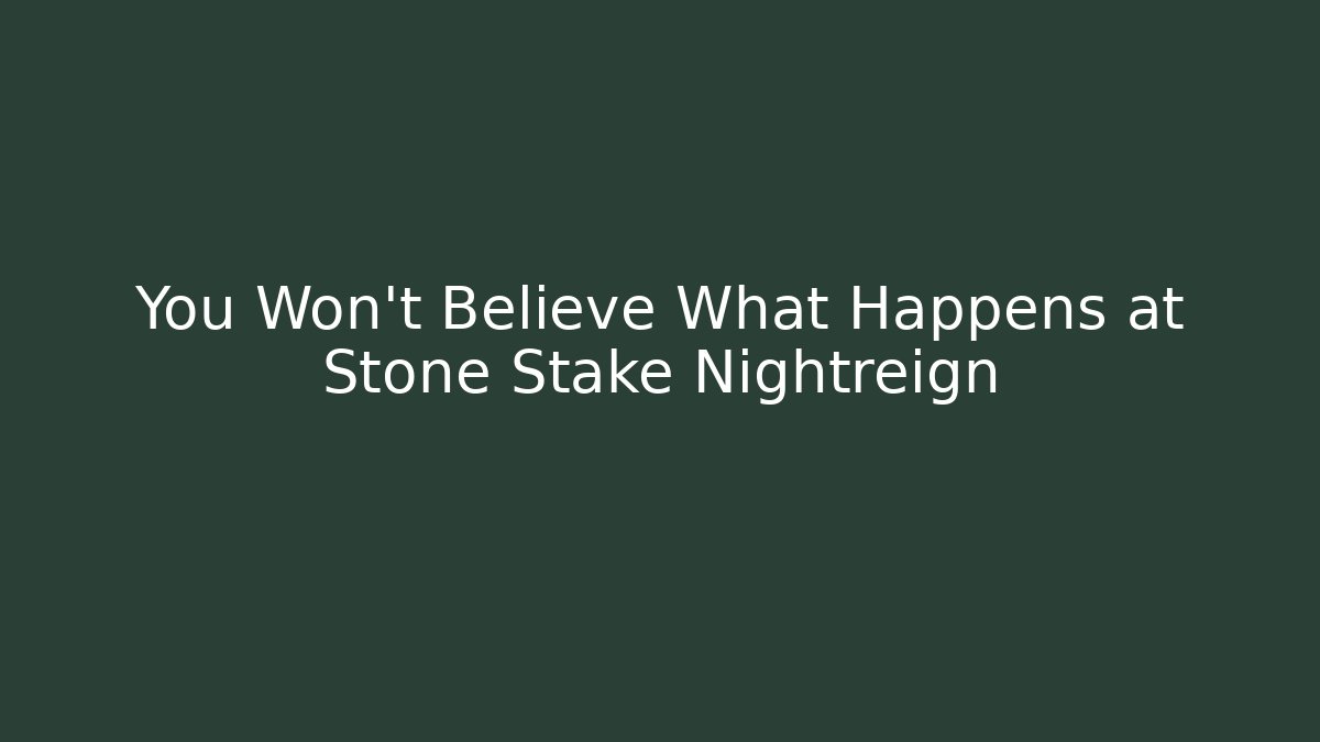 You Won't Believe What Happens at Stone Stake Nightreign