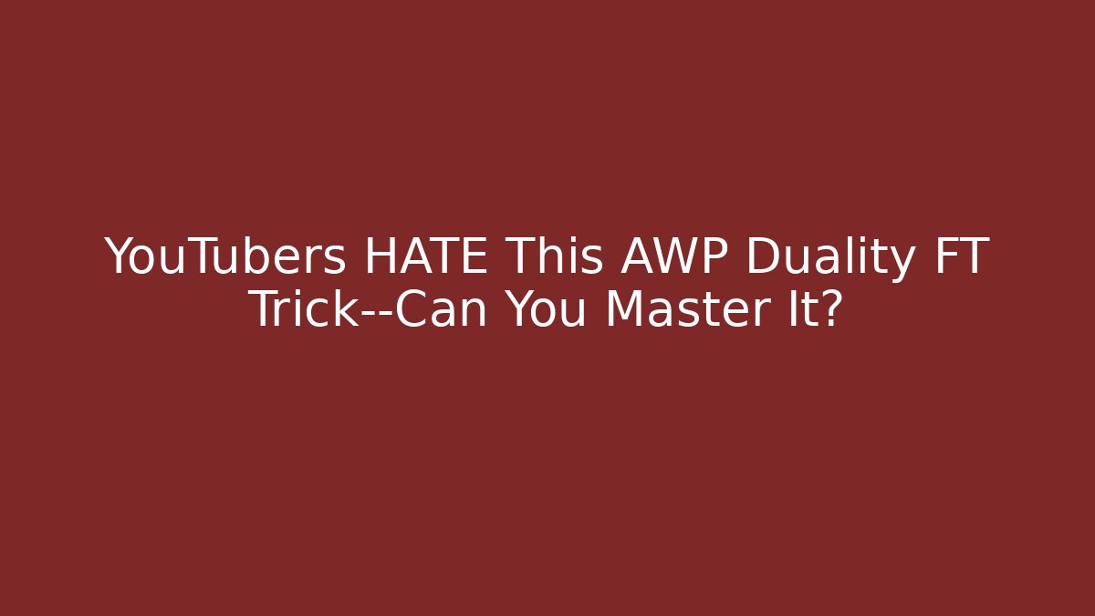 YouTubers HATE This AWP Duality FT Trick—Can You Master It?