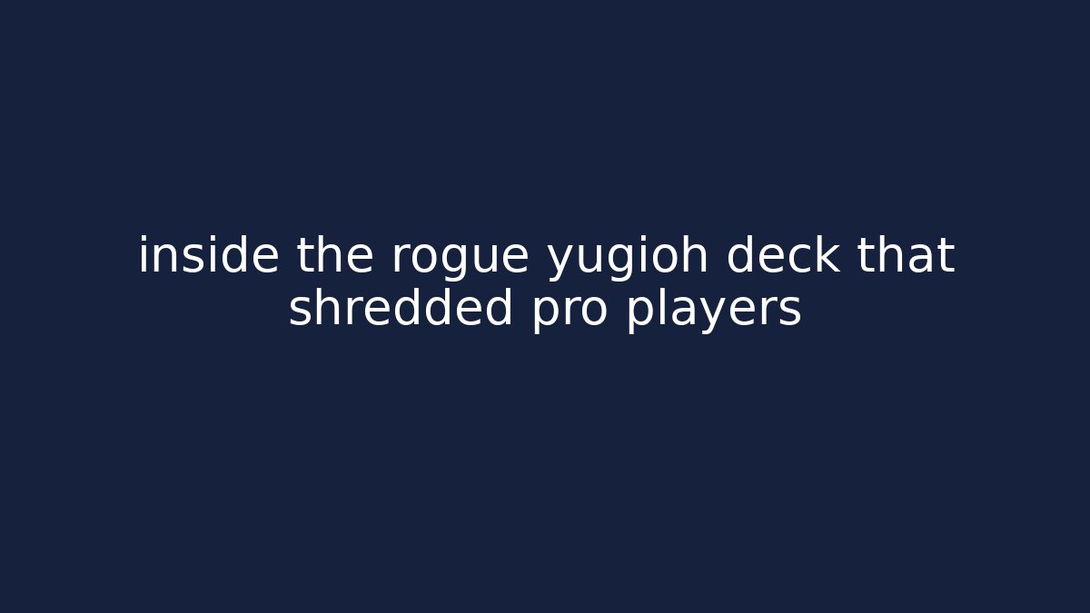 inside the rogue yugioh deck that shredded pro players