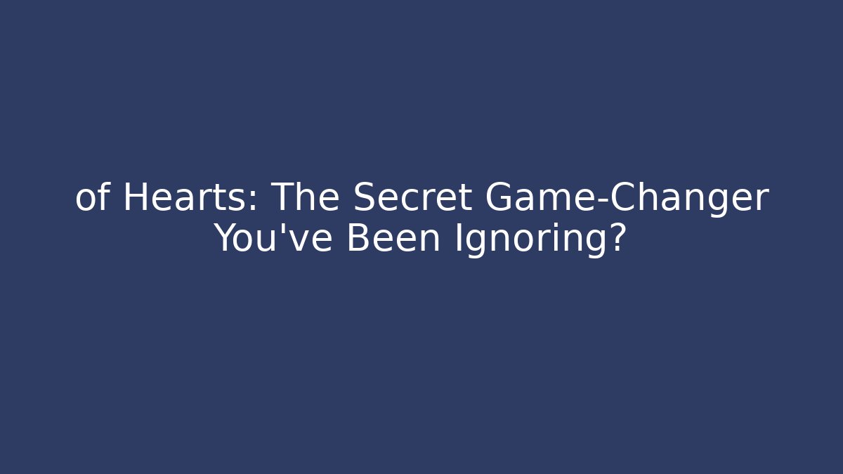 of Hearts: The Secret Game-Changer You’ve Been Ignoring? - Sports History Weekly