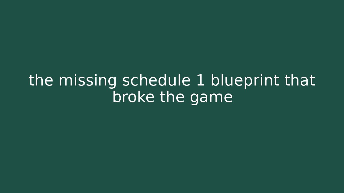 the missing schedule 1 blueprint that broke the game - Sports History Weekly